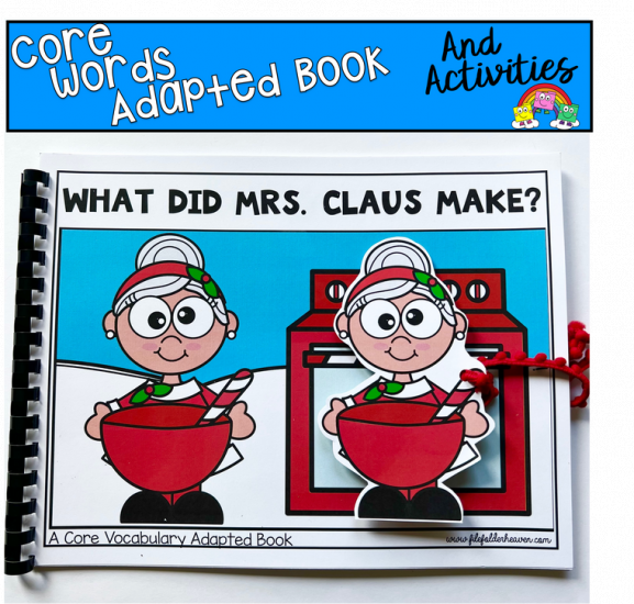 \"What Did Mrs. Claus Make?\" (Core Words Adapted Book)