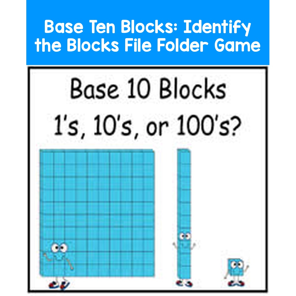 Base Ten Blocks:  Identify the Blocks File Folder Game