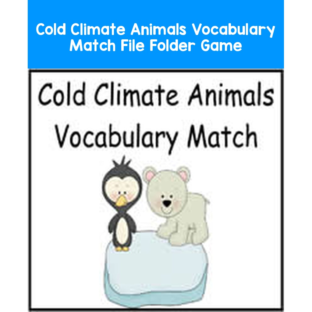 Cold Climate Animals Vocabulary Match File Folder Game
