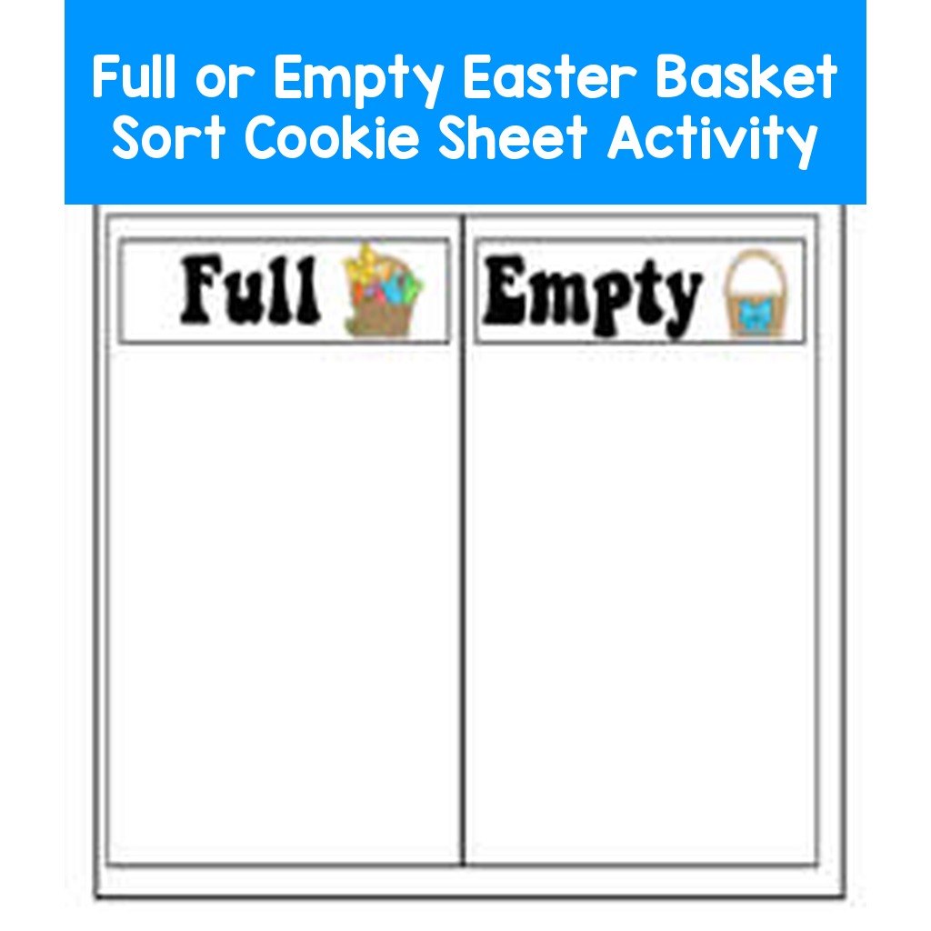 Full or Empty Easter Basket Sort Cookie Sheet Activity