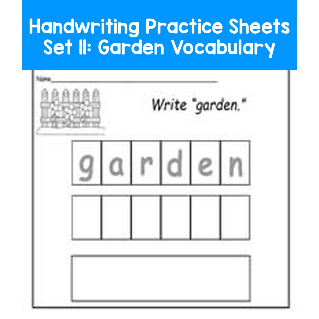 Handwriting Practice Sheets Set 11:  Garden Vocabulary