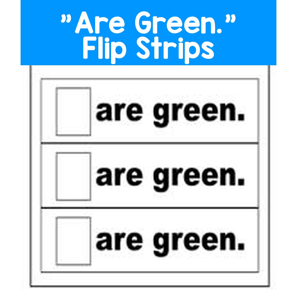 "Are Green." Flip Strips
