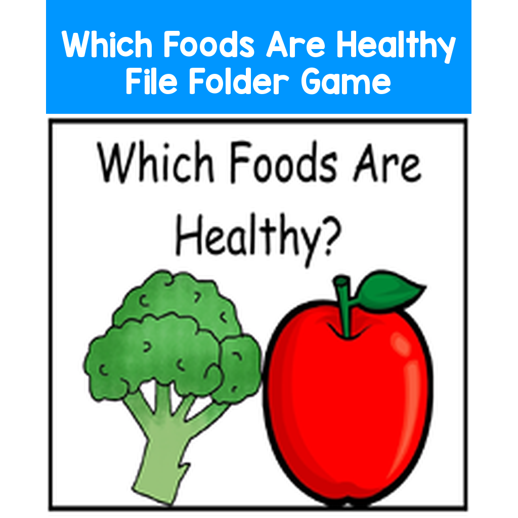 Which Foods Are Healthy File Folder Game