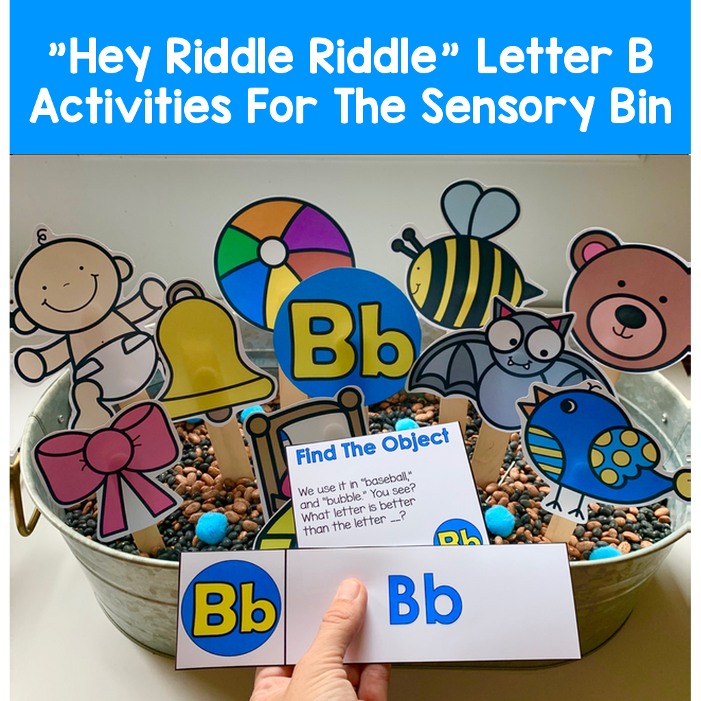 "Hey Riddle Riddle" Letter B Activities For The Sensory Bin