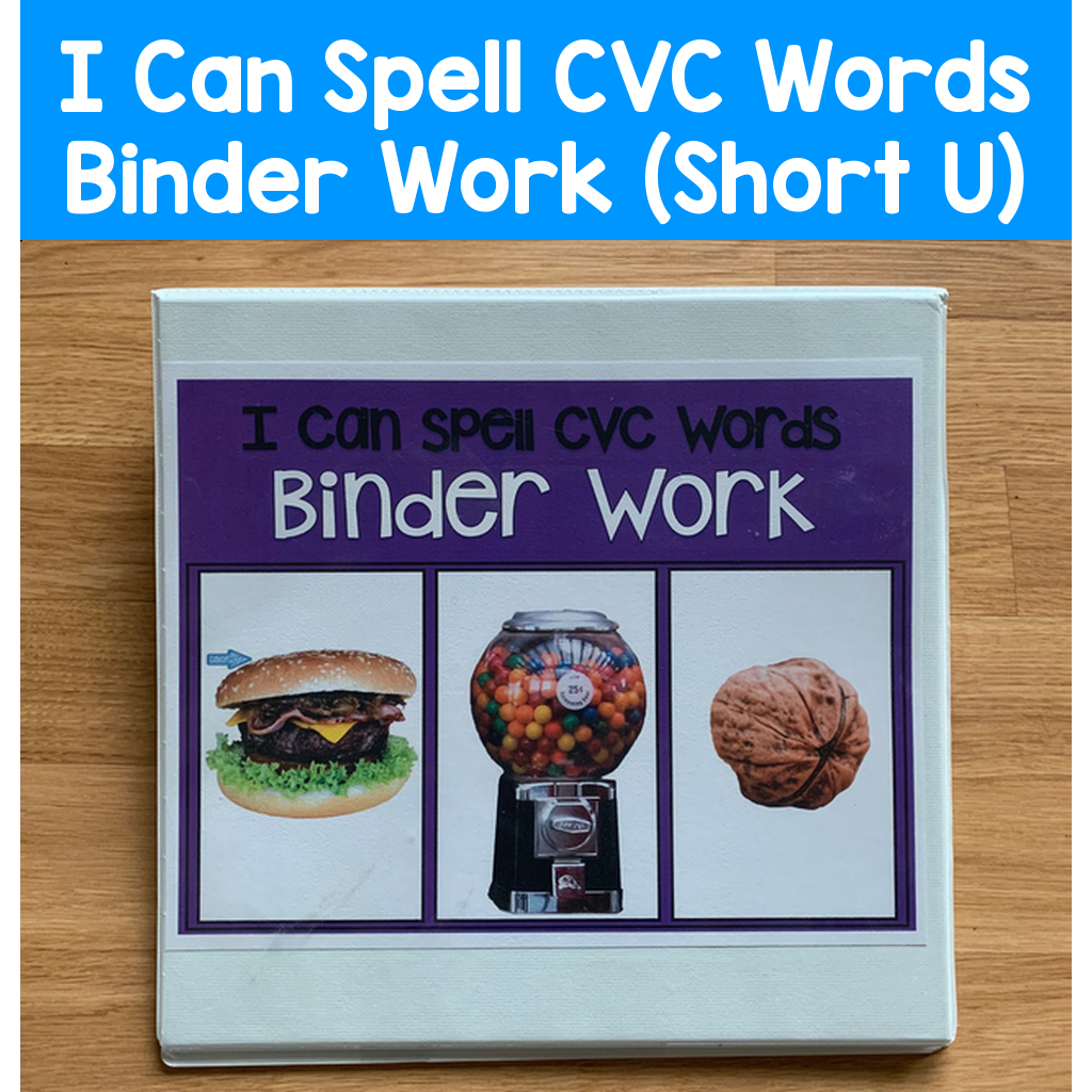 "I Can Spell CVC Words" Binder Work (Short U Words)
