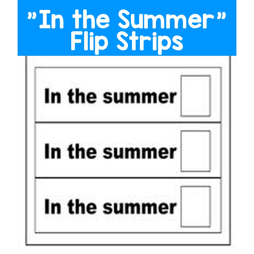 "In the Summer" Flip Strips
