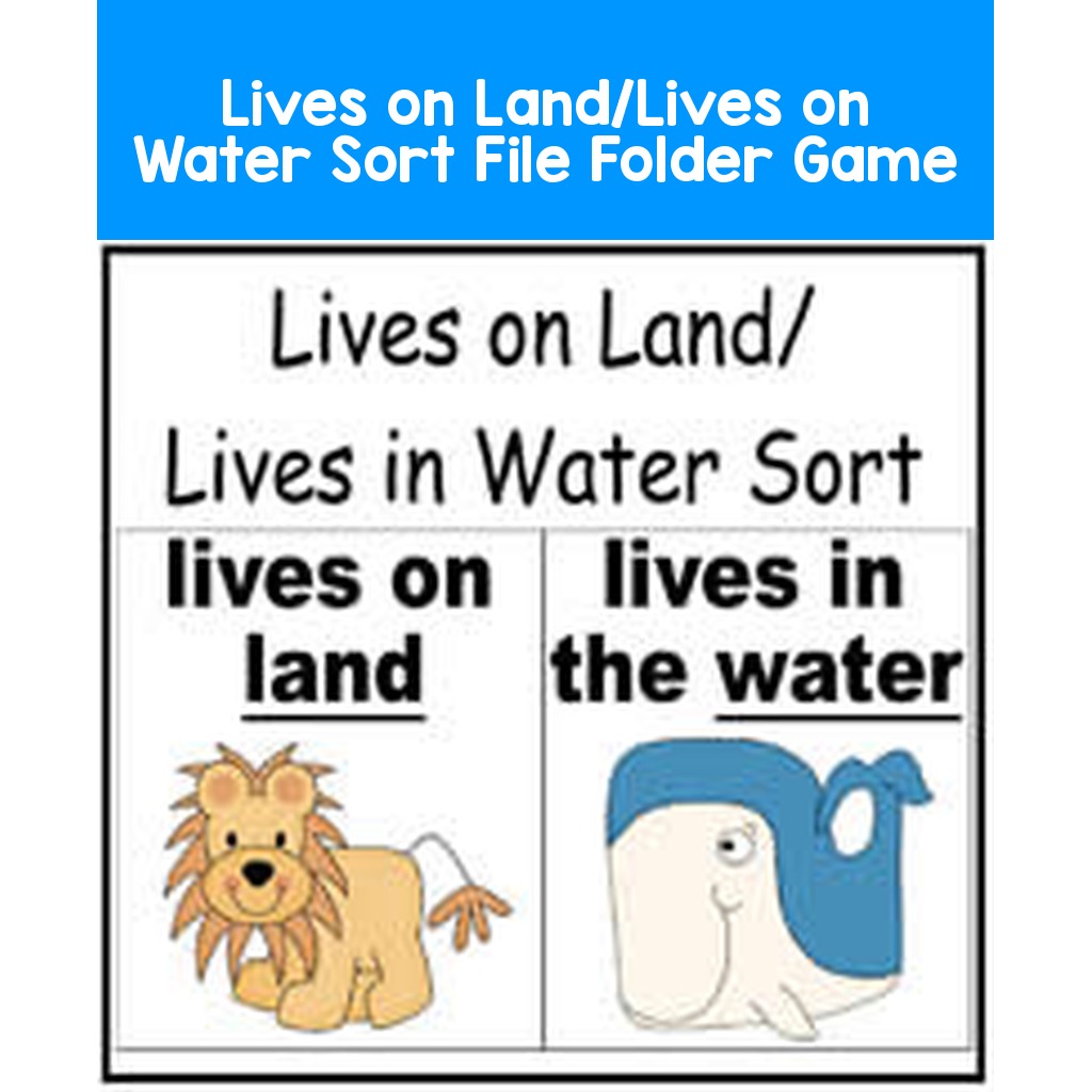 Lives on Land/Lives on Water Sort File Folder Game
