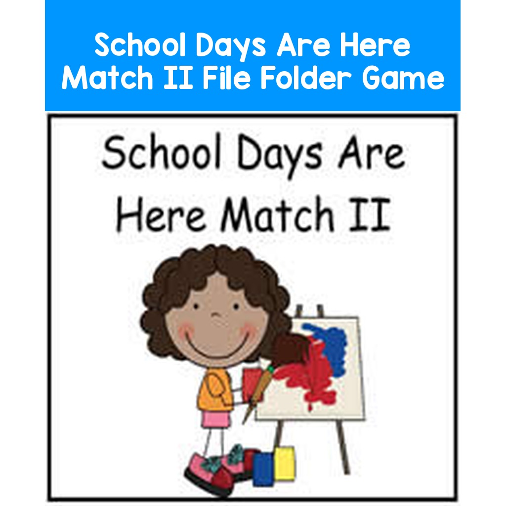 School Days Are Here Match II File Folder Game