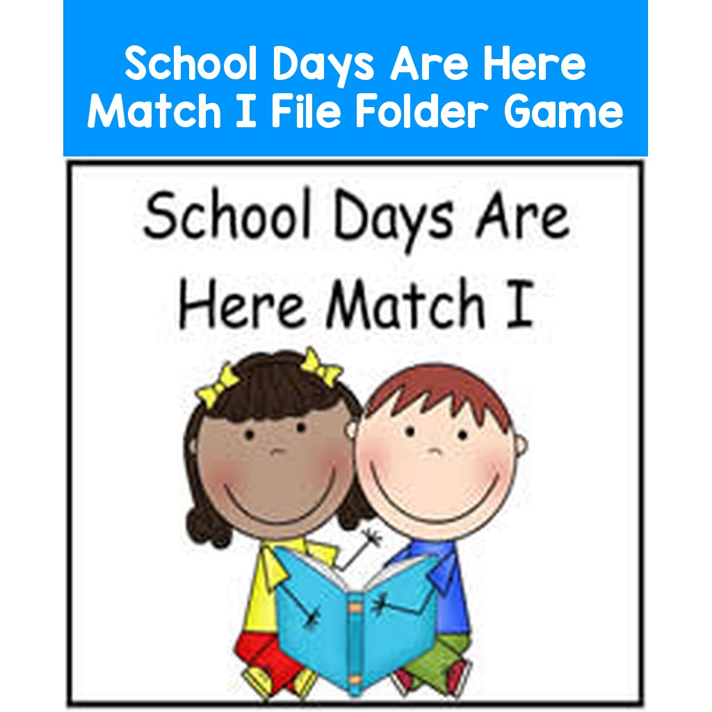 School Days Are Here Match I File Folder Game