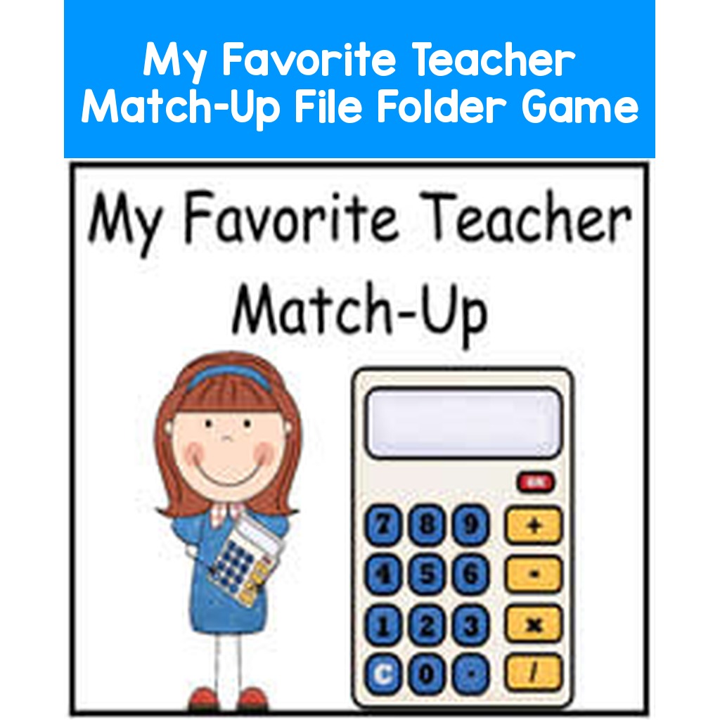 My Favorite Teacher Match-Up File Folder Game