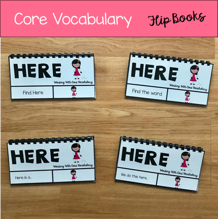Core Vocabulary Flip Books:  "Working With the Word Here"
