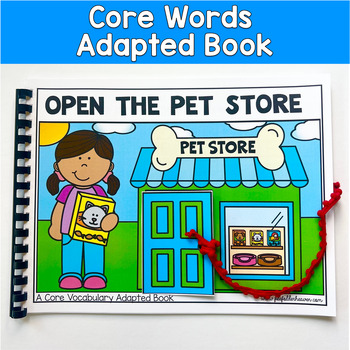 Core Words Adapted Book: "Open The Pet Store" Core Word Open