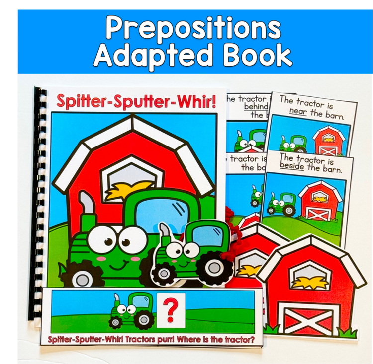 Farm Prepositions Adapted Book & Activities | Spitter-Sputter Whir!