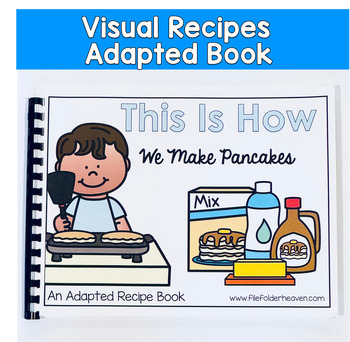 Visual Recipe Adapted Book For Special Education:  This Is How We Make Pancakes