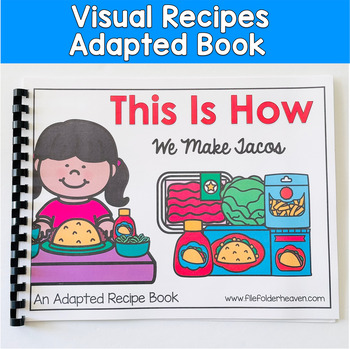Visual Recipe Adapted Book For Special Education:  This Is How We Make Tacos
