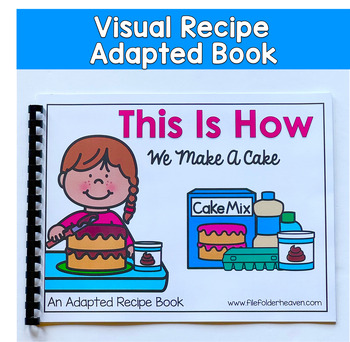 Visual Recipe Adapted Book For Special Education:  This Is How We Make A Cake