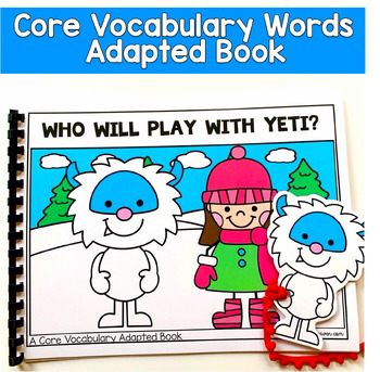 Core Words Adapted Book: "Who Will Play With Yeti?" Core Word Who