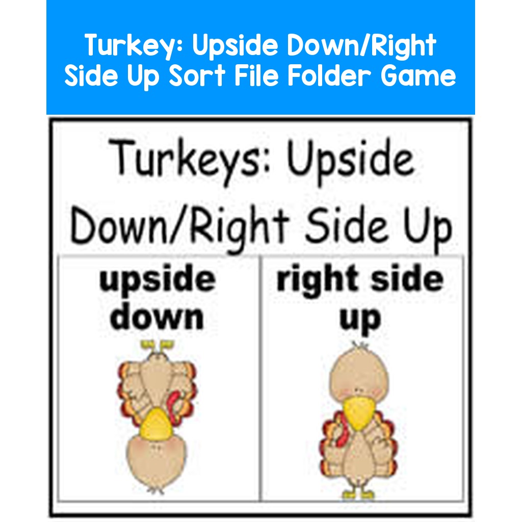 Turkey: Upside Down/Right Side Up Sort File Folder Game