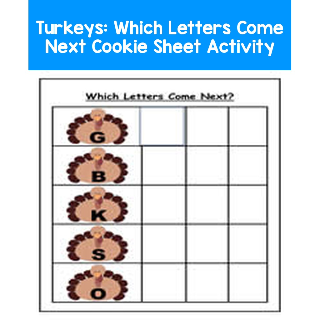 Turkeys: Which Letters Come Next Cookie Sheet Activity