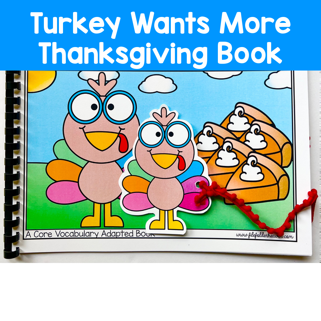 Thanksgiving Adapted Book And Activities:  Turkey Wants More
