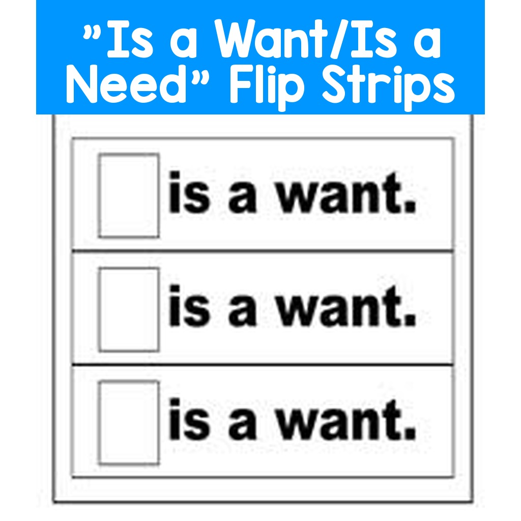 "Is a Want/Is a Need" Flip Strips