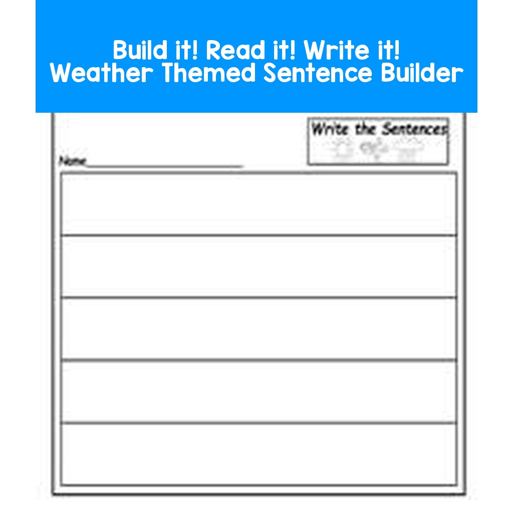 Build it! Read it! Write it!  Weather Themed Sentence Builder