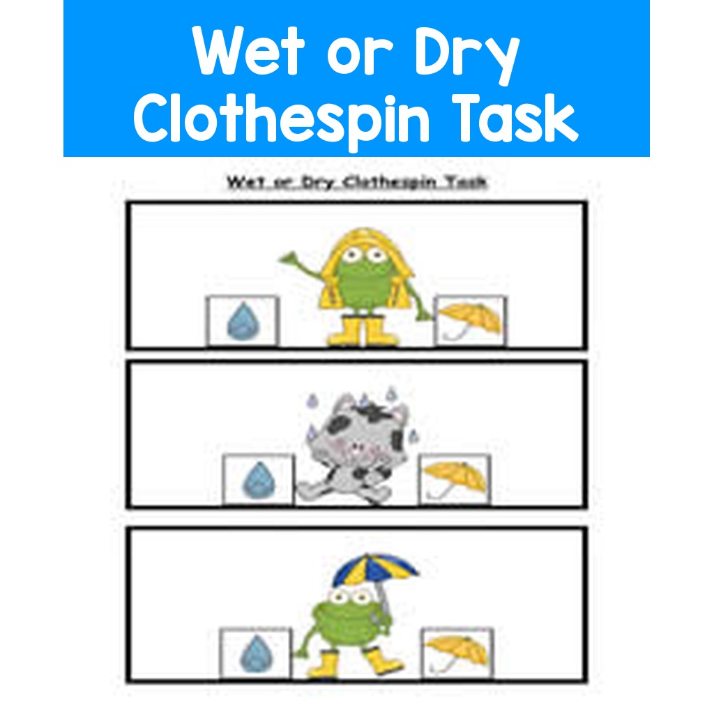 Wet or Dry Clothespin Task